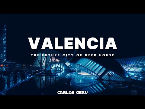 Valencia: The Future City of Deep · Deep House Mix 2024 · Carlos Grau