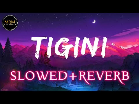 TIGINI[SLOWED+REVERB] |Kikimoteleba |MRM ORIGINAL #kikimoteleba #tigini