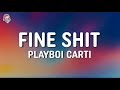 Playboi Carti FINE SHIT Lyrics