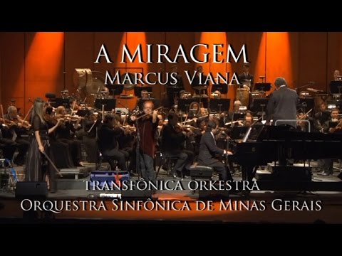 Marcus Viana , OSMG e Transfonica Orkestra - A Miragem