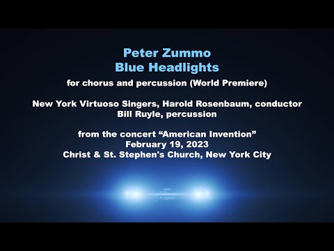 Blue Headlights by Peter Zummo, New York Virtuoso Singers