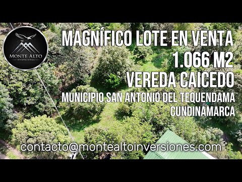 🏡 Oportunidad de inversión | Lote campestre 1.066 m² en San Antonio del Tequendama