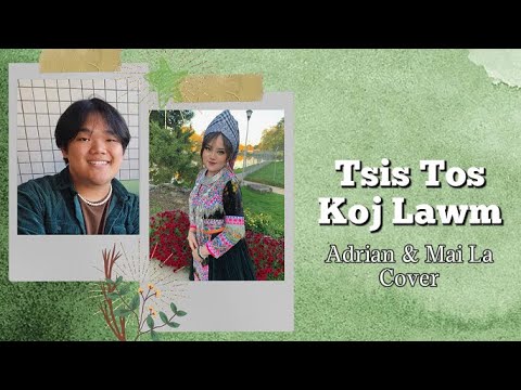 Tsis Tos Koj Lawm - Cover by Adrian Xiong and Mai La Vang