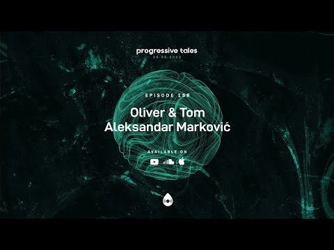 158 I Progressive Tales with Oliver & Tom & Aleksandar Marković