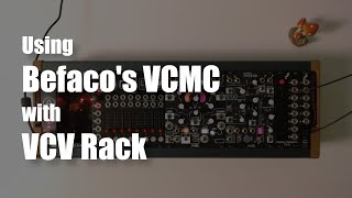Video thumbnail for Using Befaco's VCMC with VCV Rack by Omri Cohen