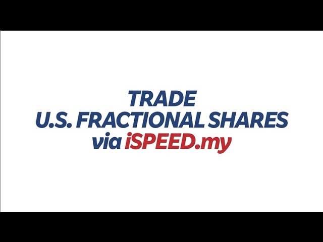 Trade U.S. Fractional Shares Via iSPEED.my