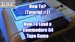 How-To (Tutorial #2 : How To Load a Commodore 64 Tape Game)