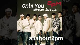2PM - Only You (Winter Special)