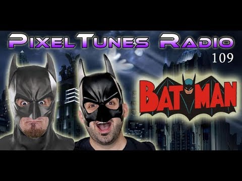 PixelTunes Radio VGM Podcast - Episode 109: BATMAN VIDEO GAME MUSIC