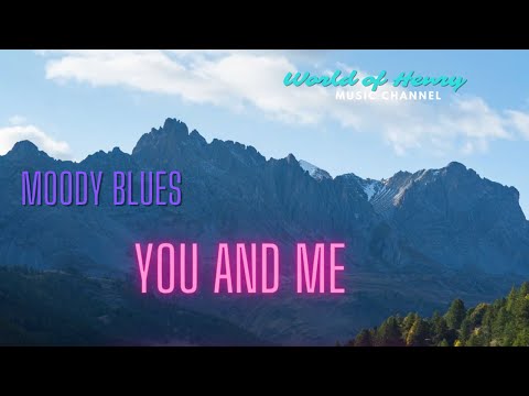 You and Me - The Moody Blues