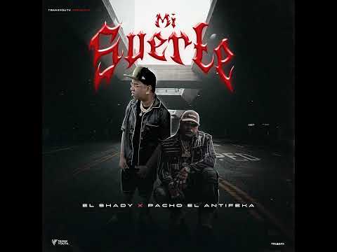 El Shaddy X Pacho El Antifeka Mi Suerte (Visualizar)