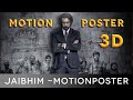 Jai Bhim Official Motion Poster Suriya 2D Entertainment