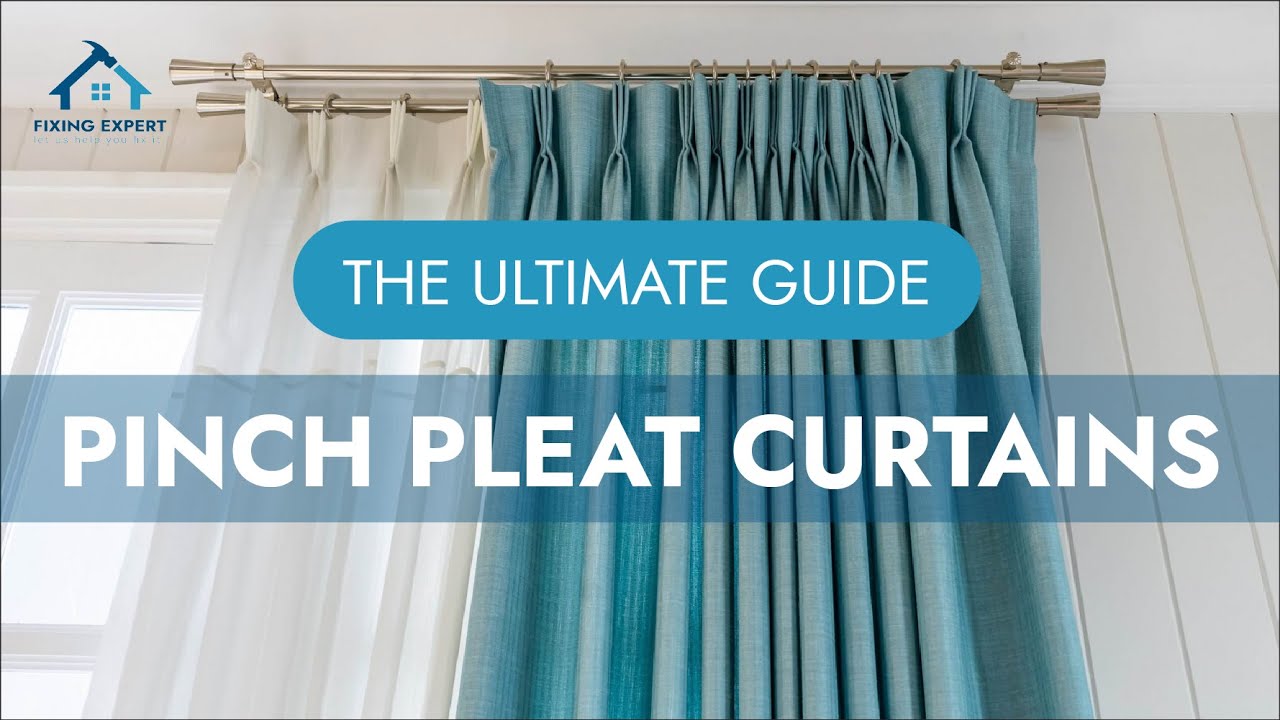 Pinch Pleat Curtains | Features, Benefits, Types | Installation and Comparison | Reasons to Choose