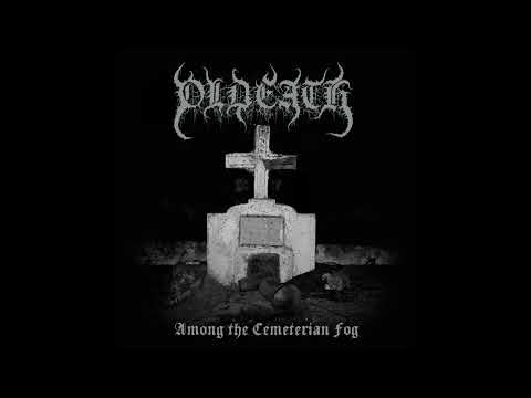 Oldeath (Chile) - Among the Cemeterian Fog [advance 2022]