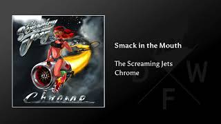 The Screaming Jets - Smack in the Mouth