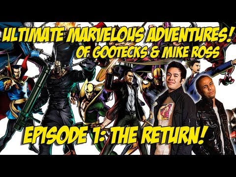 The Ultimate Marvelous Adventures of Gootecks & Mike Ross Ep. 1 - THE RETURN!