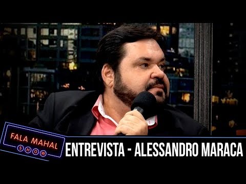 ALESSANDRO MARACA - ENTREVISTA - (FALA MAHAL)