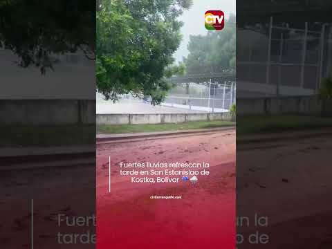 Fuertes lluvias refrescan la tarde en San Estanislao de Kostka, Bolívar ☔🌧️