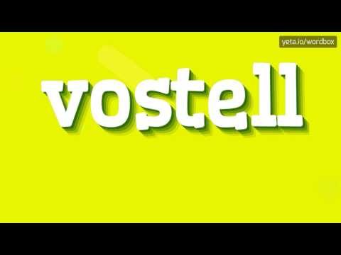 VOSTELL - HOW TO PRONOUNCE IT!?