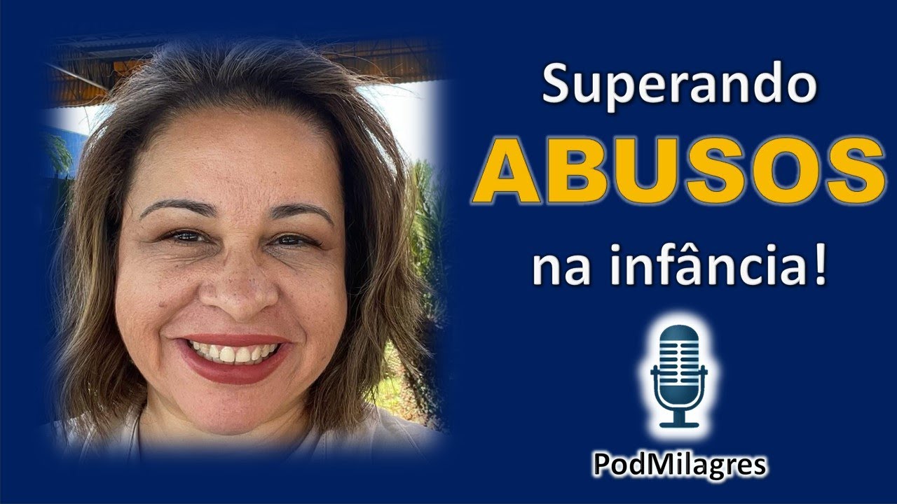 Abusos e Violências na Infância - PodMilagres