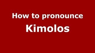 How to pronounce Kimolos
