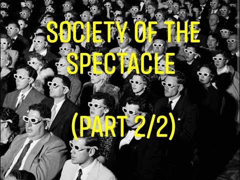 Guy Debord's "The Society of the Spectacle" (Part 2/2)