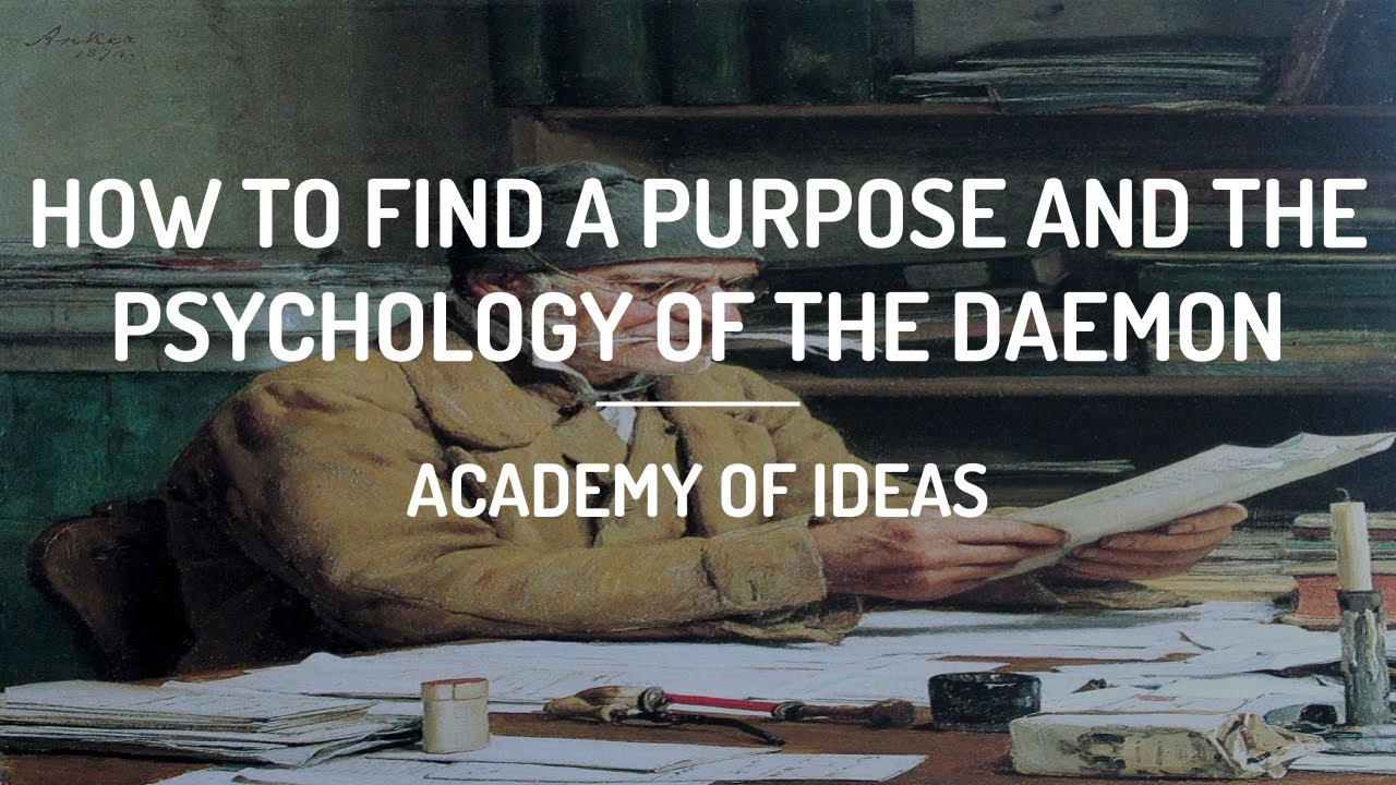 How to Find a Purpose and the Psychology of the Daemon