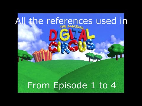 The Amazing Digital Circus - Main References from Episode 1 to 4