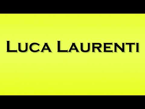 Pronunciation of Luca Laurenti