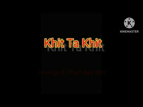 Khit ta Khit-Anegga Vs Chan Aye Win