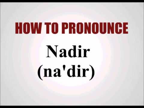 How To Pronounce Nadir
