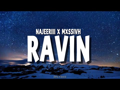 Najeeriii, MXSSIVH - Ravin (Lyrics)