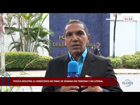 Polícia registra 12 homicídios no final de semana em Teresina e no litoral 04 10 2022