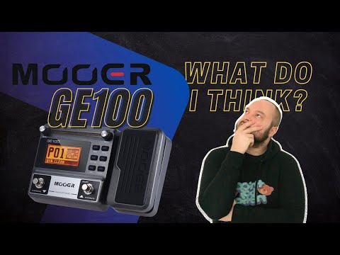 Mooer GE100- What Do I Think?
