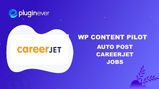 Automate your Careerjet affiliate earning with WP Content Pilot PRO