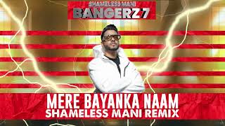 Download lagu Mere Bayanka Naam - Shameless Mani Remix mp3 Download lagu Mere Bayanka Naam - Shameless Mani Remix mp3