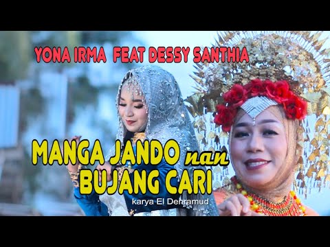 MANGA JANDO NAN BUJANG CARI - DESSY SANTHIA feat YONA IRMA  (Official Musik Video )