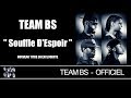 Team BS - Souffle D'Espoir [Audio] 