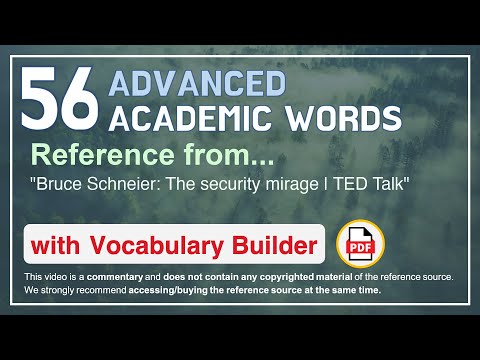 56 Advanced Academic Words Ref from "Bruce Schneier: The security mirage | TED Talk"