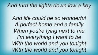 Simply Red - The World And You Tonight Lyrics