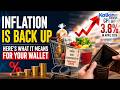 Inflation Is Back Up — Here's What It Means for Your Wallet