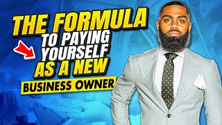 The Formula To Paying Yourself As A Business Owner [Exact Steps]