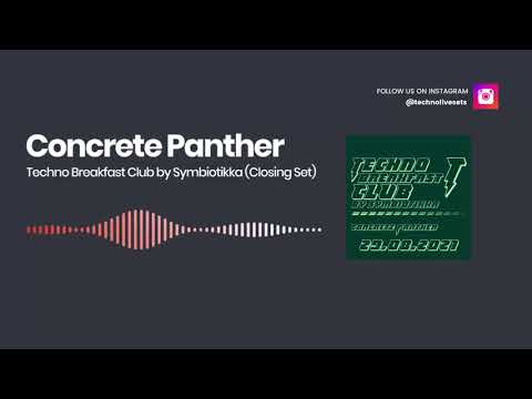 Techno DJ Mix: Concrete Panther - Techno Breakfast Club by Symbiotikka (Closing Set) 29-08-2021