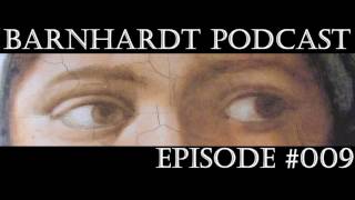 Barnhardt Podcast #009: The Whore of Babylon Will Arrive Shortly...