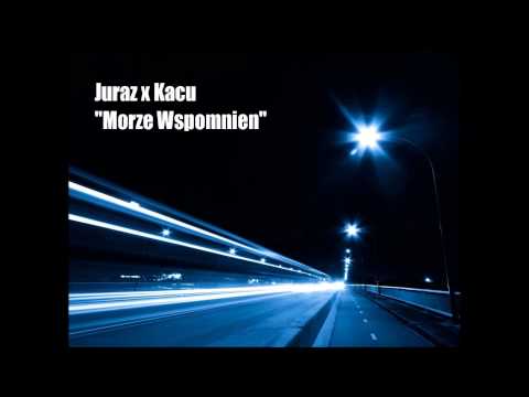 Juraz x Kacu - Morze Wspomnien