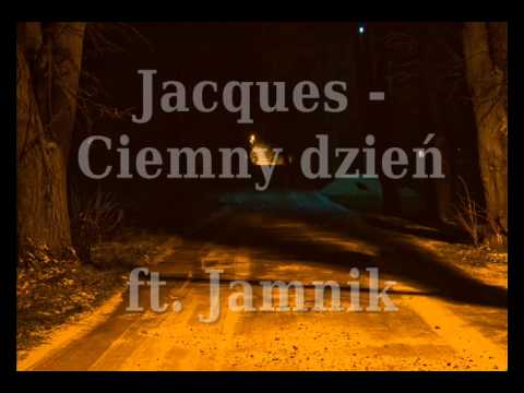 Jacques - Ciemny dzień ft. Jamnik