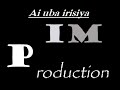 Ai Uba Irisiya IM PRODUCTION 2021 0603