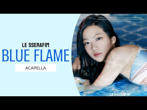 LE SSERAFIM - BLUE FLAME (Clean Acapella)