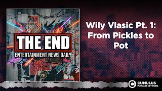 Wily Vlasic Pt. 1: From Pickles to Pot | Entertainment News Daily - The Morning X - 99X Atlanta