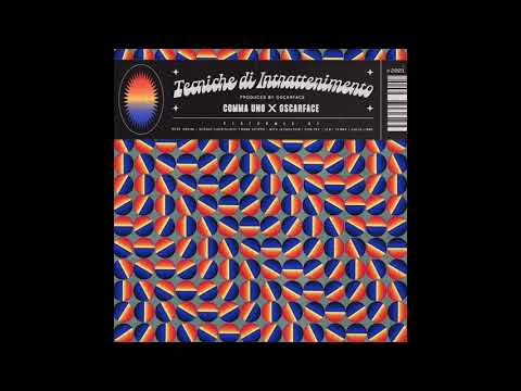 Comma Uno x Oscarface - Tecniche d'intrattenimento